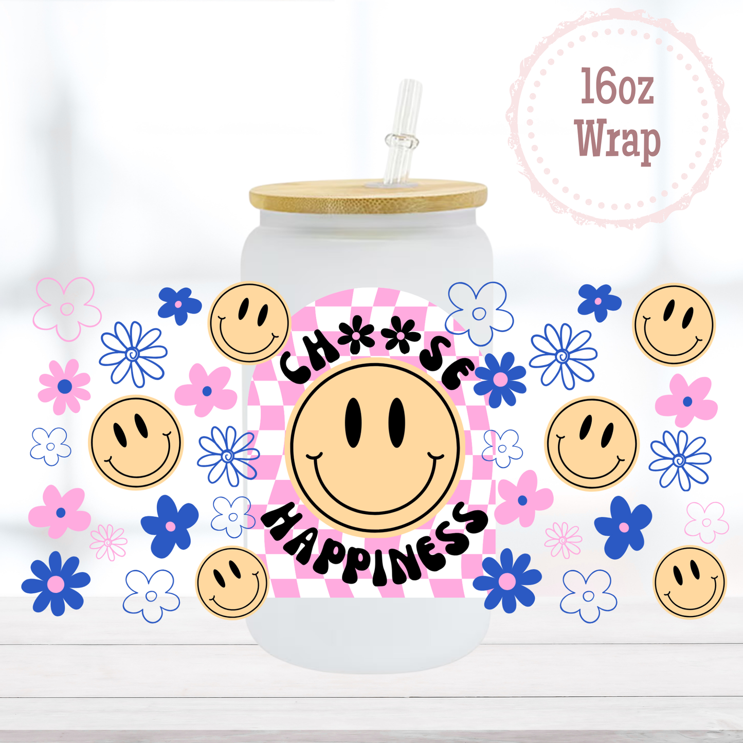 Choose Happiness 16oz UVDTF Cup Wrap