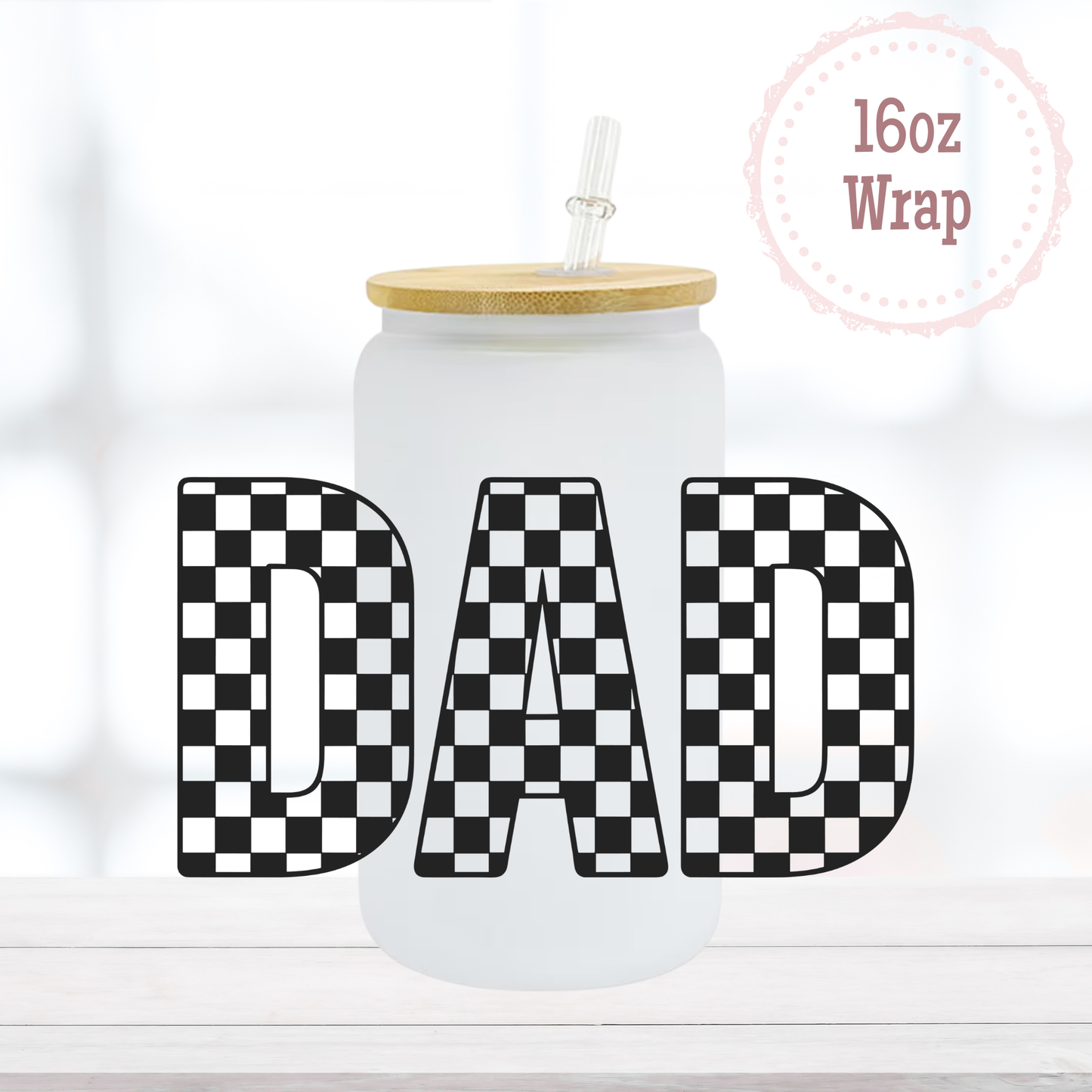 Dad 16oz UVDTF Cup Wrap