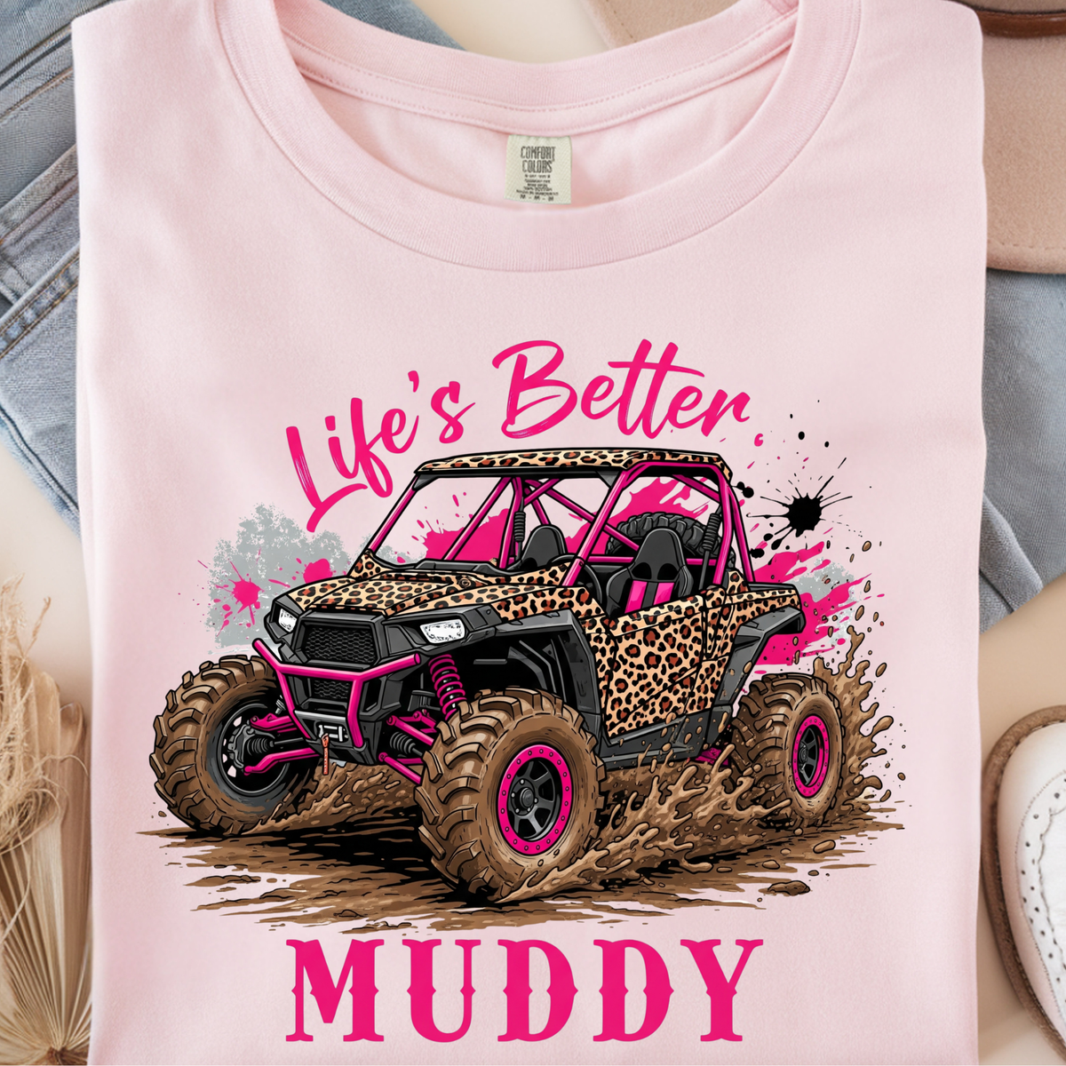 Life's Better Muddy DTF Transfer