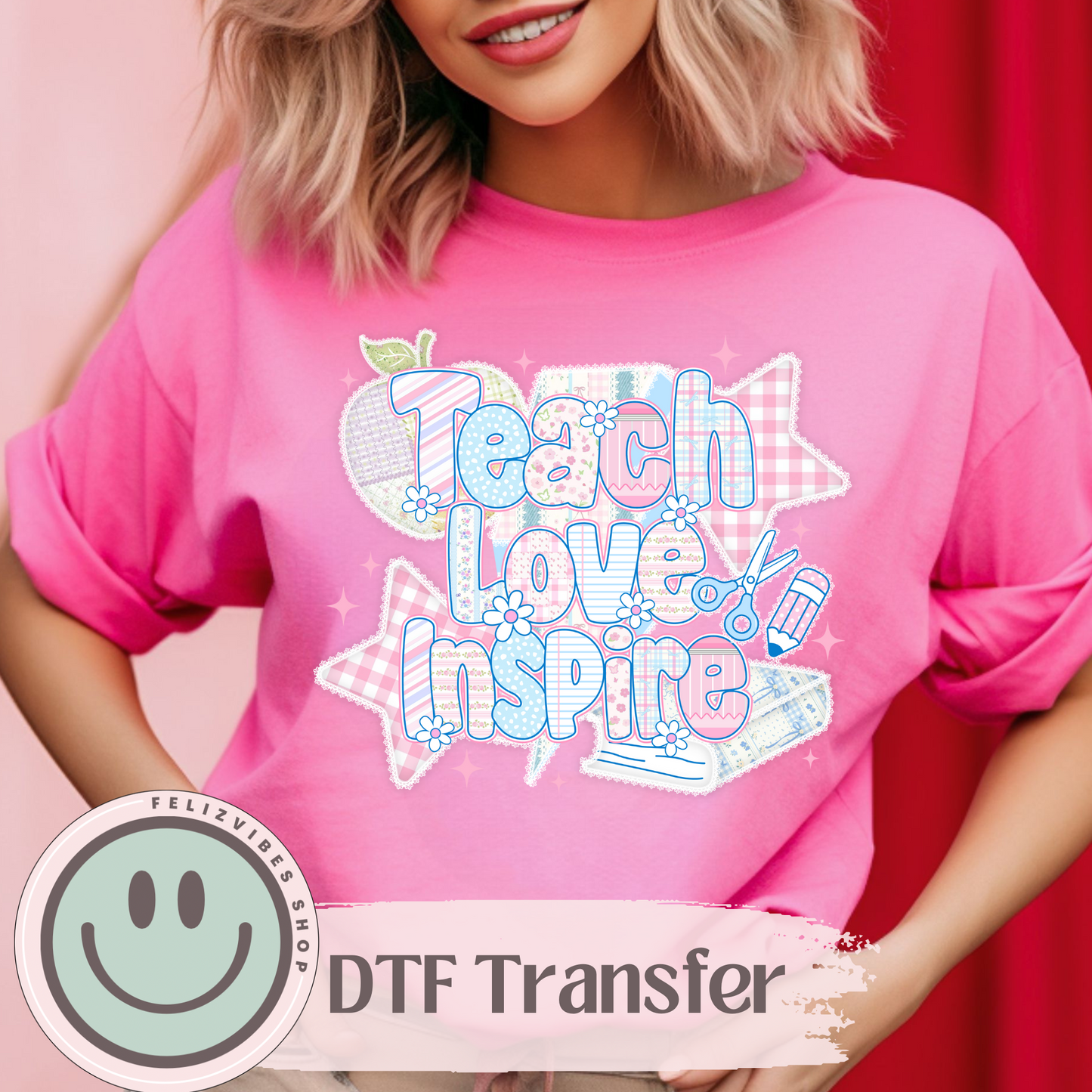 Teach Love Inspire DTF Print