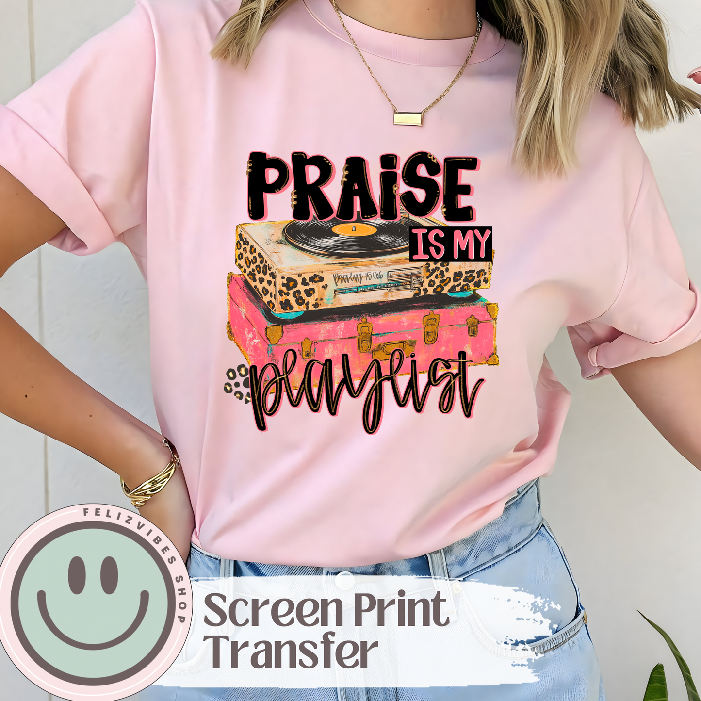 Praise is my Playlist Screen Print