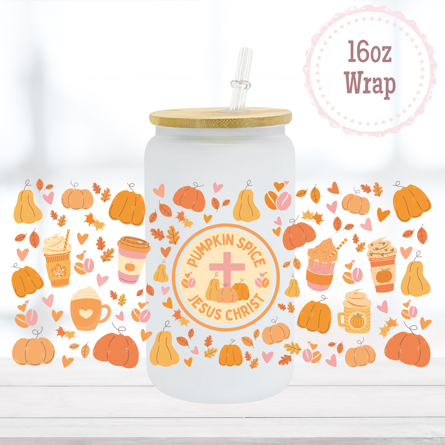Pumpkin Spice Jesus Christ 16oz UVDTF Cup Wrap