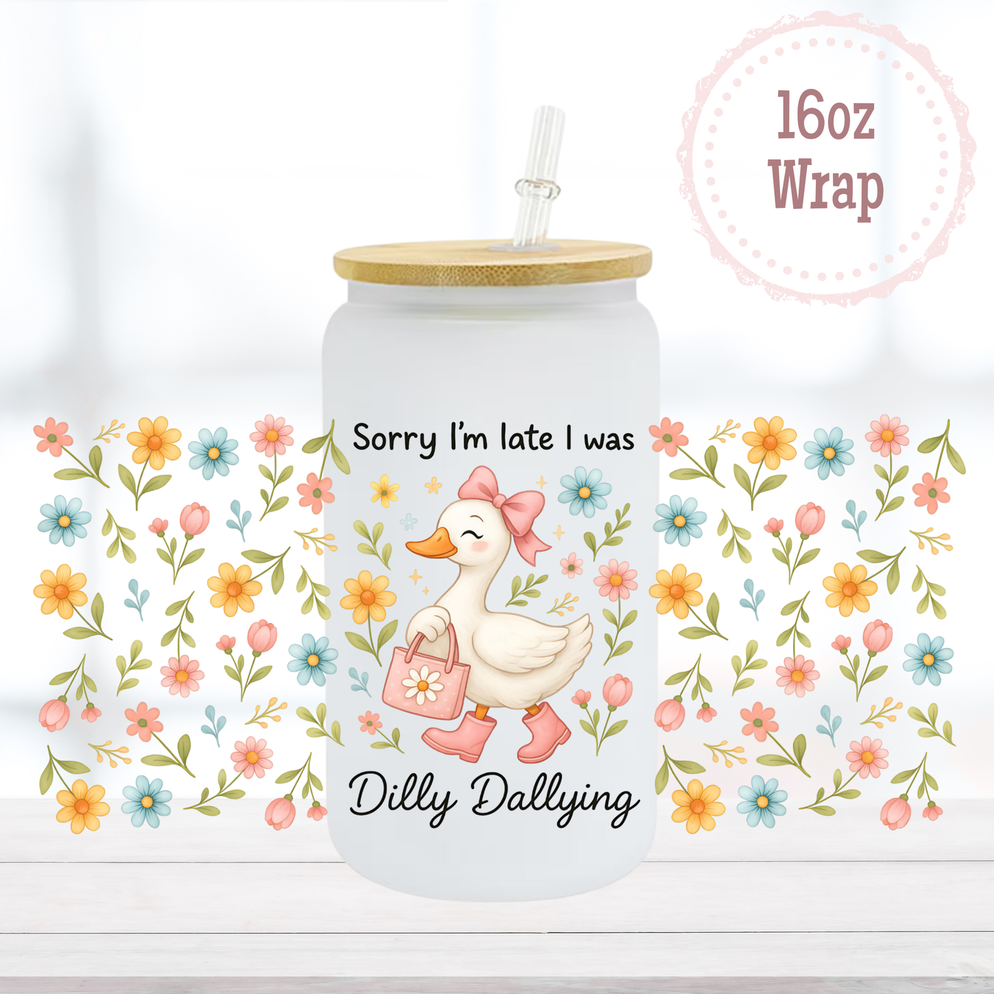 Sorry I'm Late 16oz UVDTF Cup Wrap