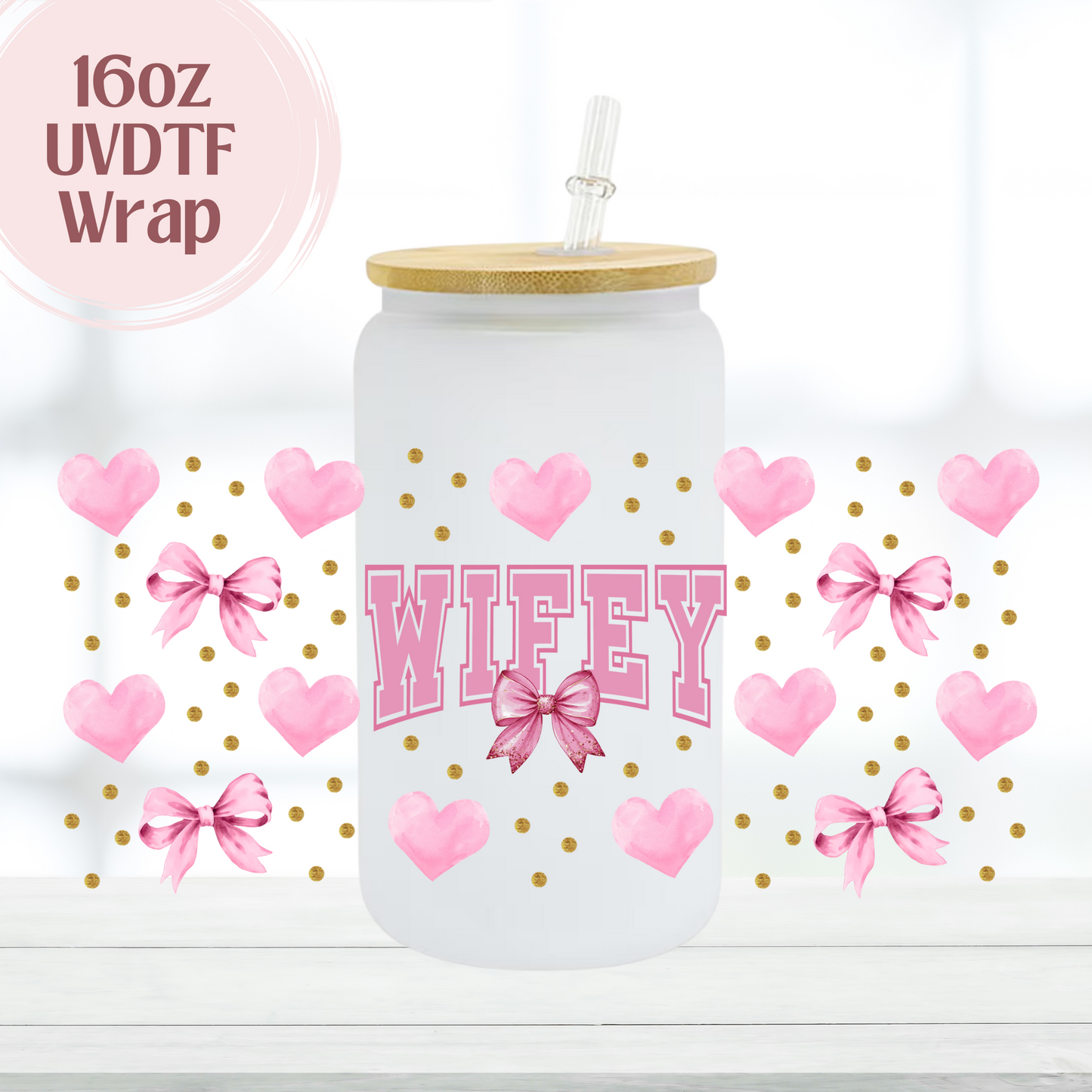 Wifey 16oz UVDTF Cup Wrap