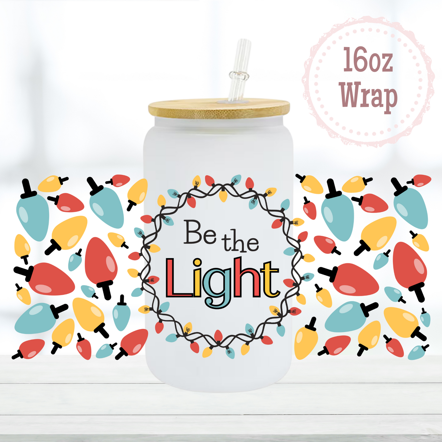 Be the Light 16oz UVDTF Cup Wrap