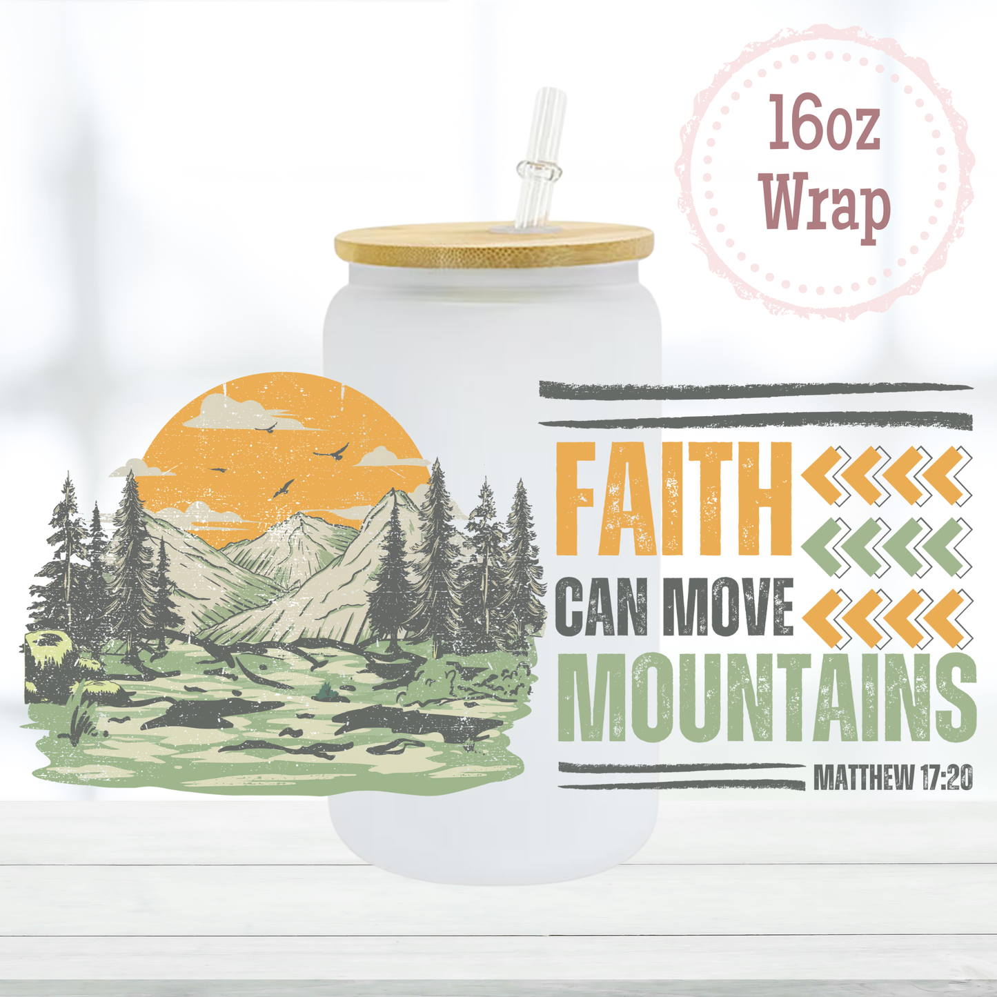 Faith Move Mountains 16oz UVDTF Cup Wrap