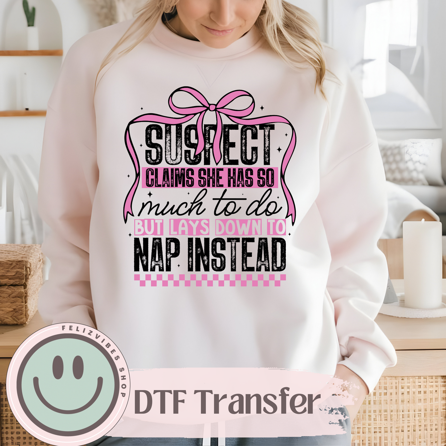 Suspect Naps Instead DTF Print