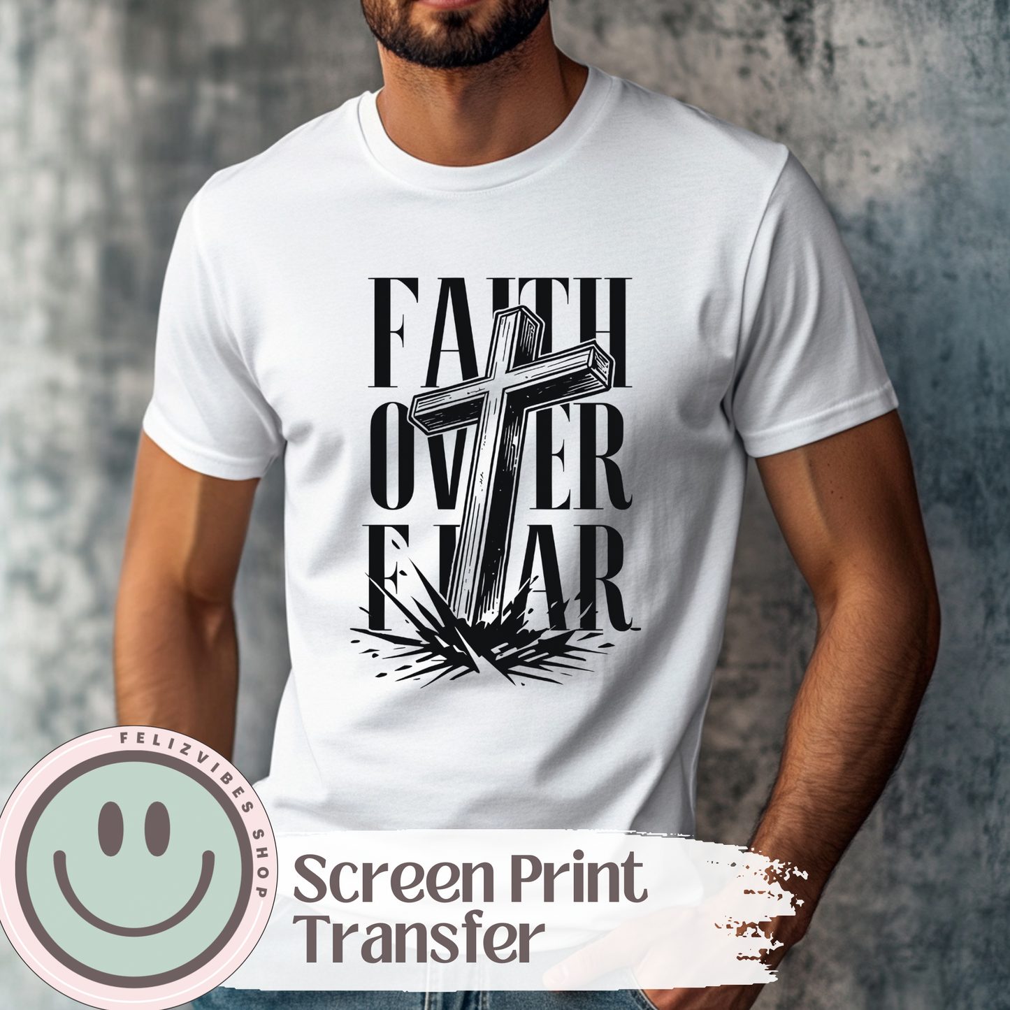 Faith Over Fear Screen Print