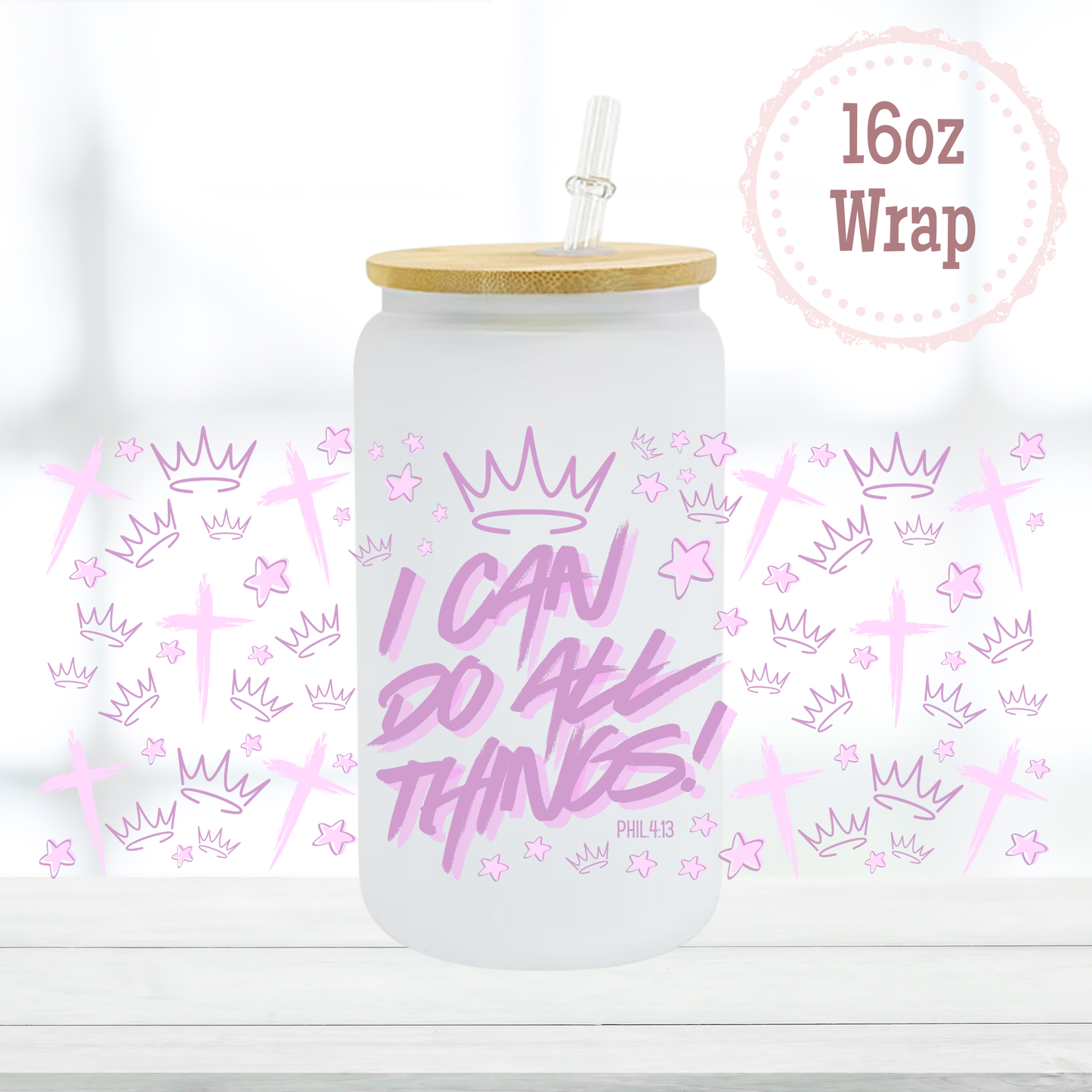 I Can Do All Things 16oz UVDTF Cup Wrap