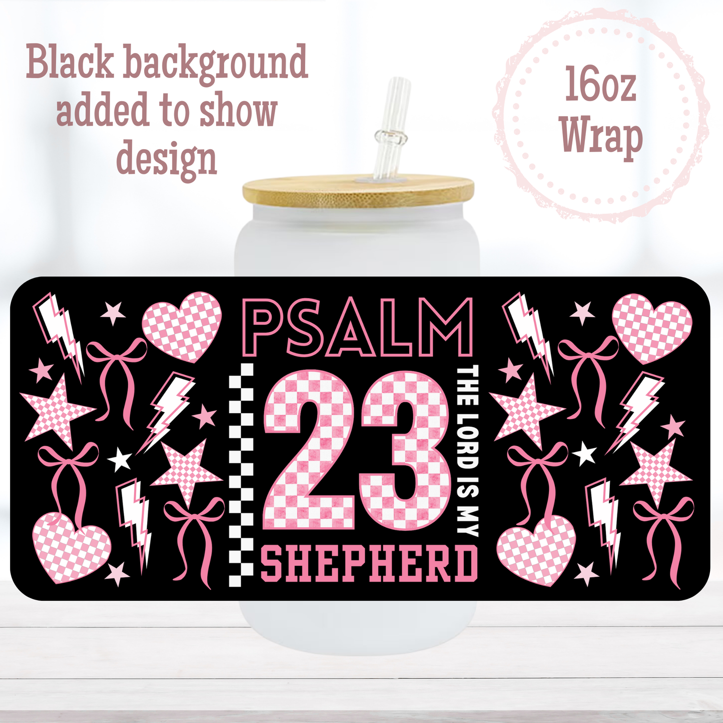 Psalm 23 16oz UVDTF Cup Wrap