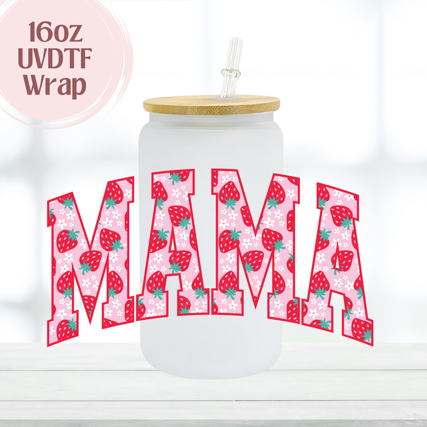 Strawberry Mama 16oz UVDTF Cup Wrap