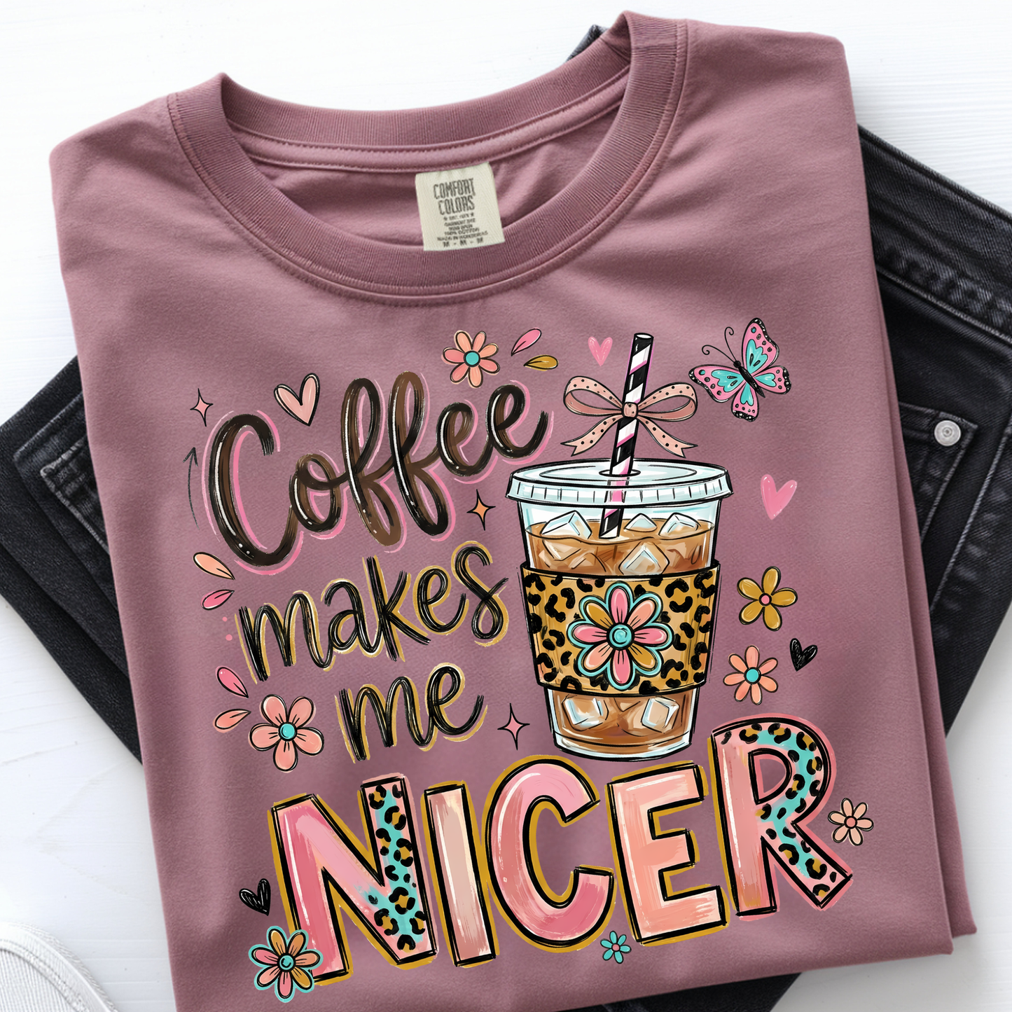 Coffee Makes Me Nicer DTF Print