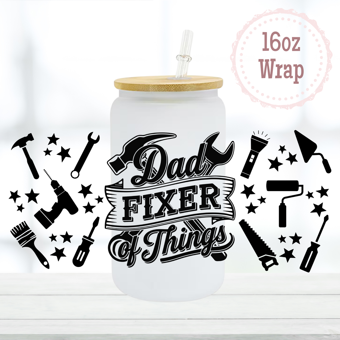 Dad Fixer All Black 16oz UVDTF Cup Wrap
