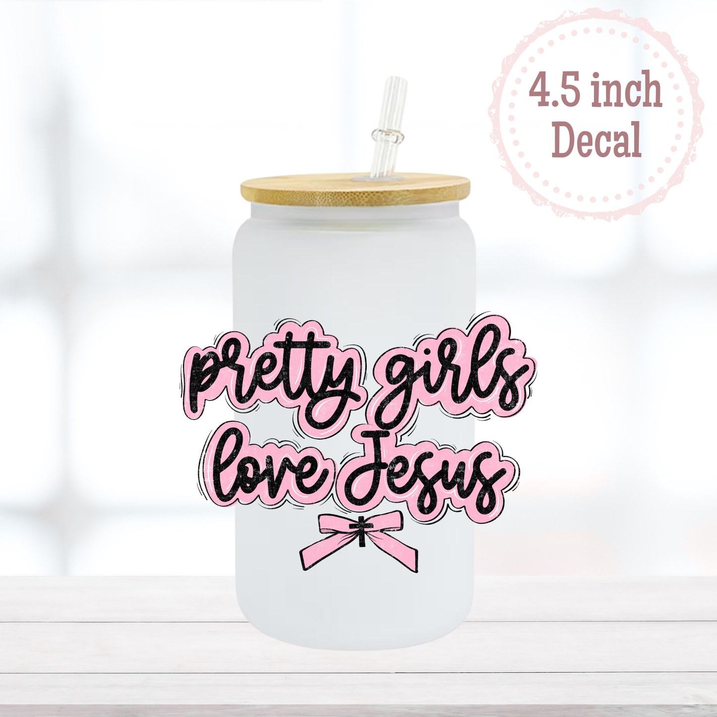 Pretty Girls Love Jesus UVDTF Decal