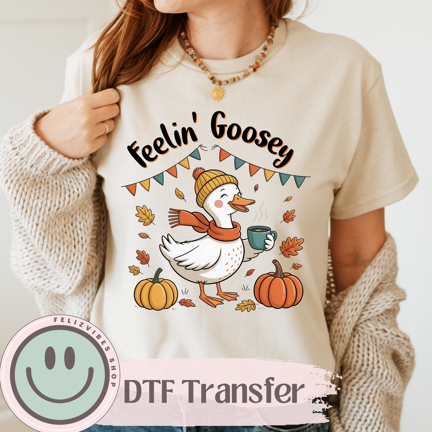 Feelin Goosey DTF Print