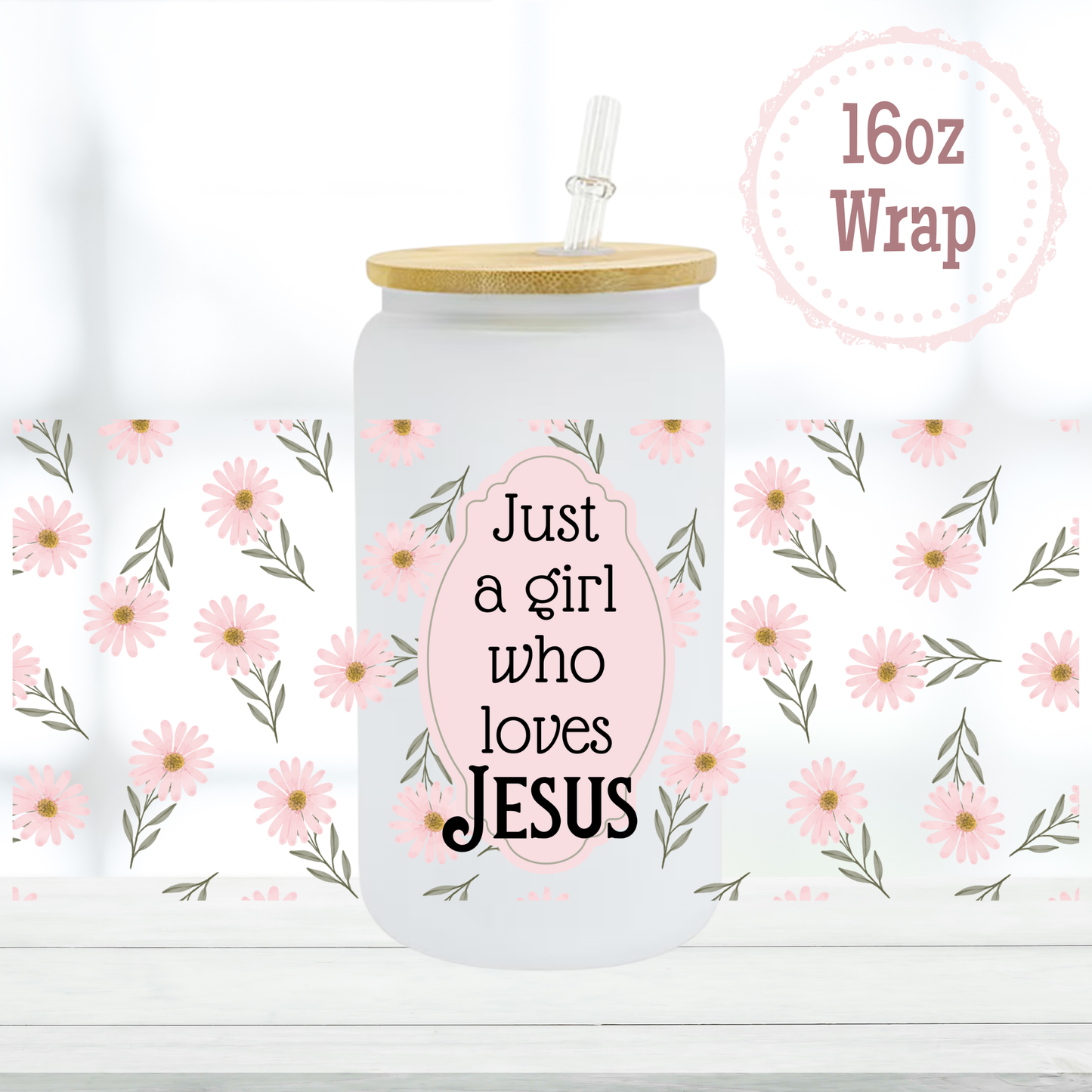 Girl Loves Jesus 16oz UVDTF Cup Wrap