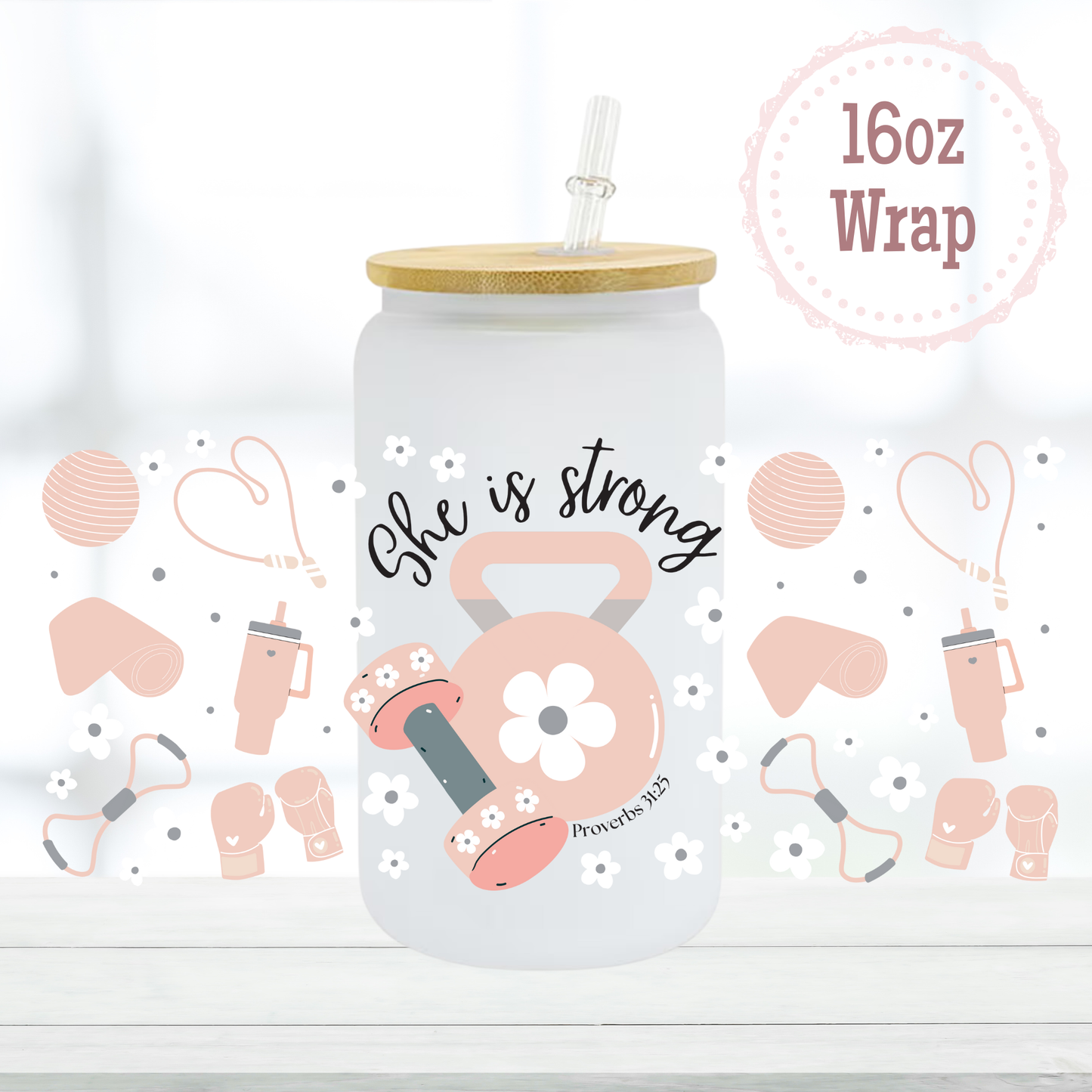 She is Strong Workout 16oz UVDTF Cup Wrap