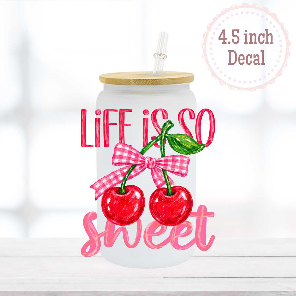 Life is Sweet UVDTF Decal