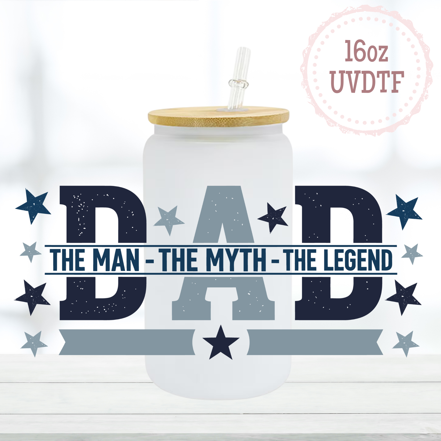 Dad The Man 16oz UVDTF Cup Wrap
