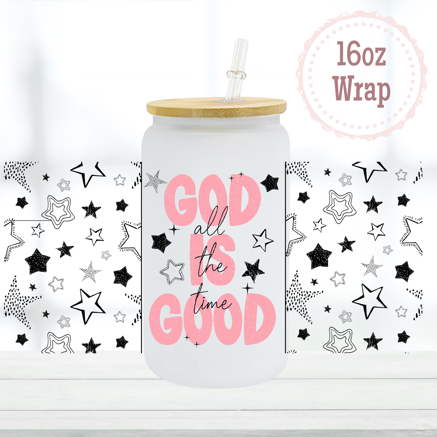 Good is Good 16oz UVDTF Cup Wrap