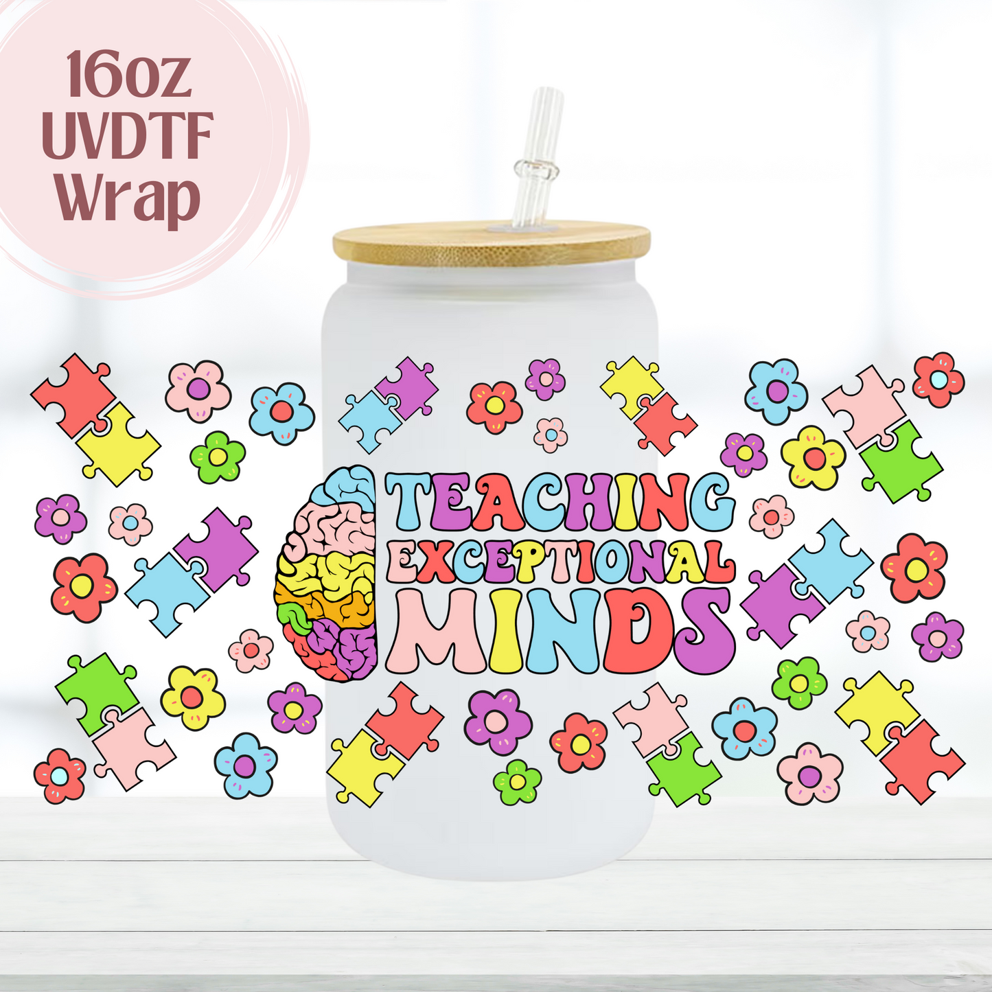 Teaching Exceptional Minds 16oz UVDTF Cup Wrap