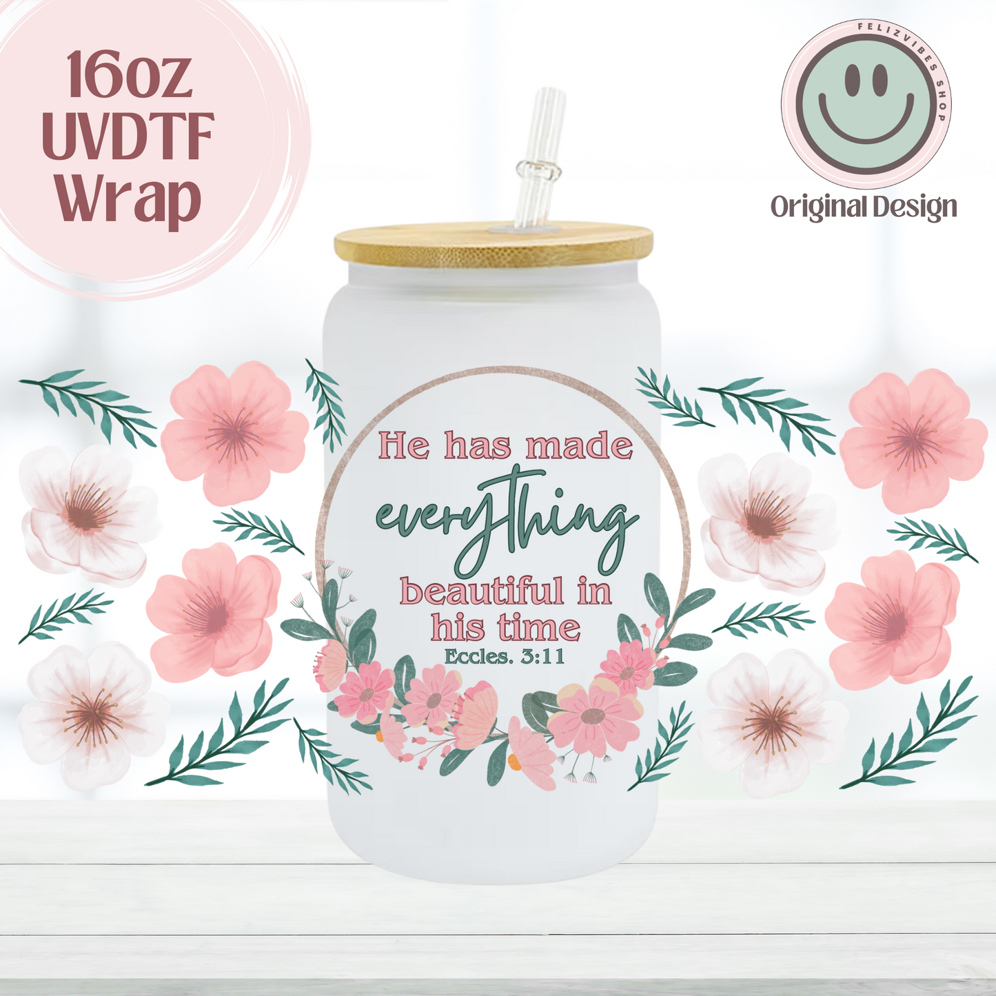 He Made Everything Beautiful 16oz UVDTF Cup Wrap