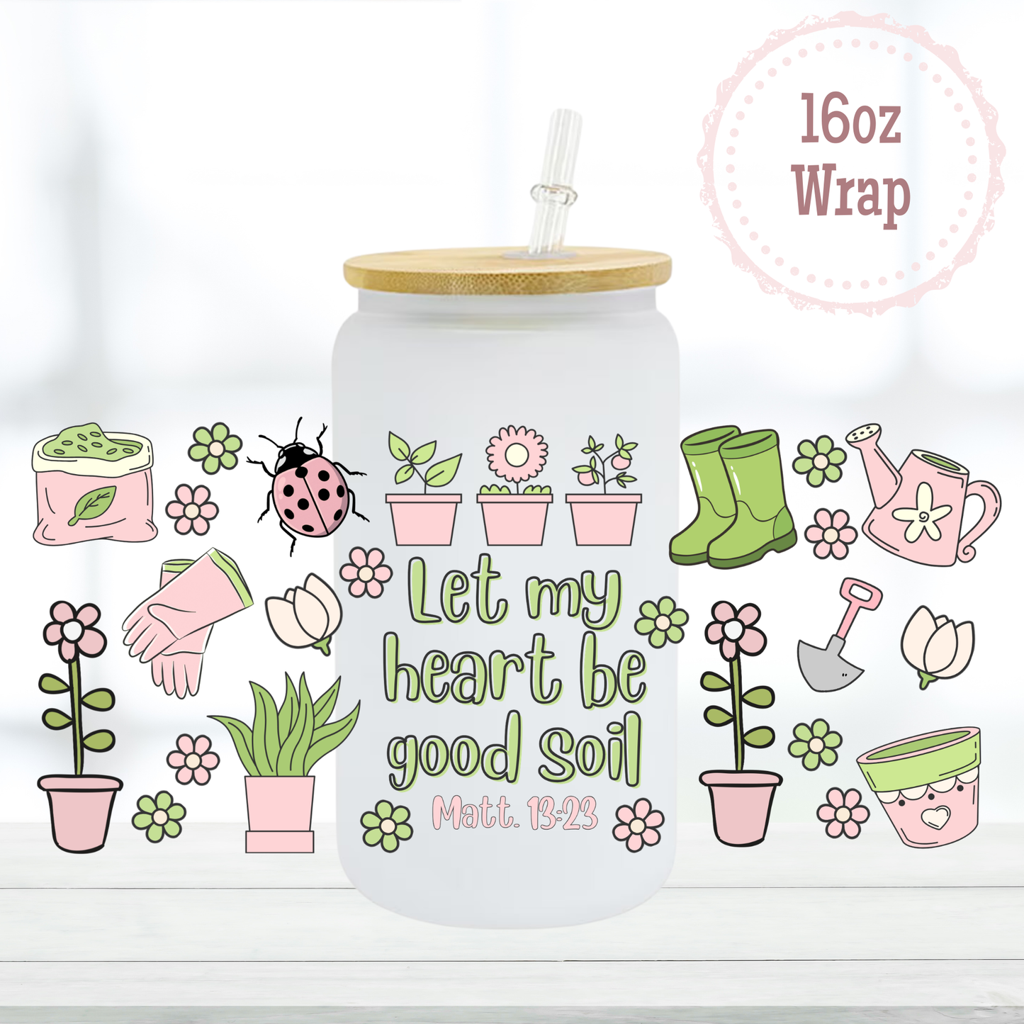 Good Soil 16oz UVDTF Cup Wrap