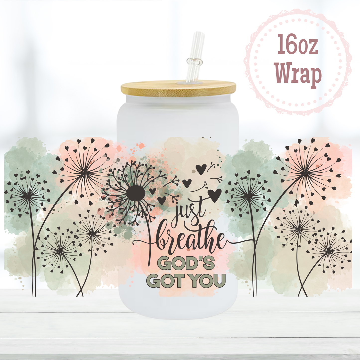 Breathe God's Got You 16oz UVDTF Cup Wrap
