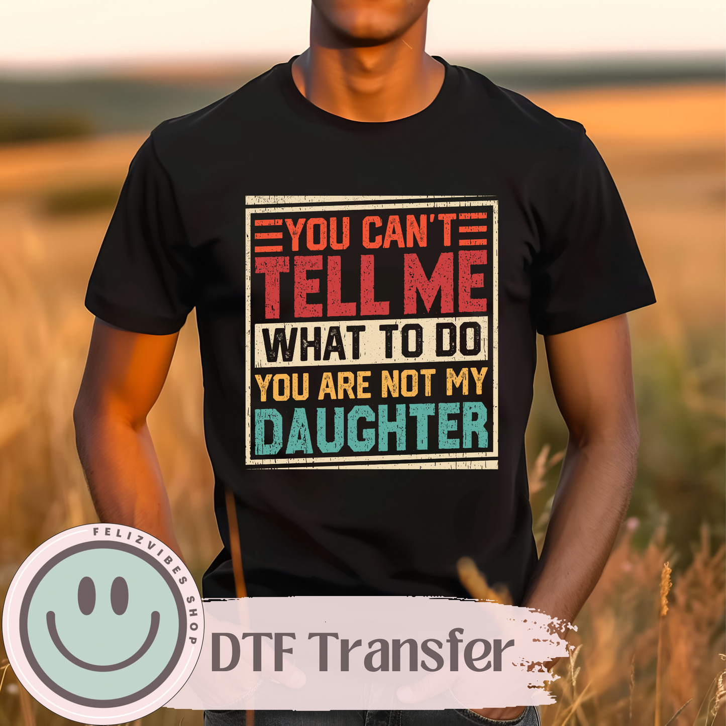 You're Not My Daughter DTF Print