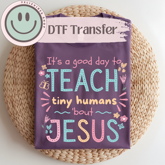 Teach Bout Jesus DTF Print