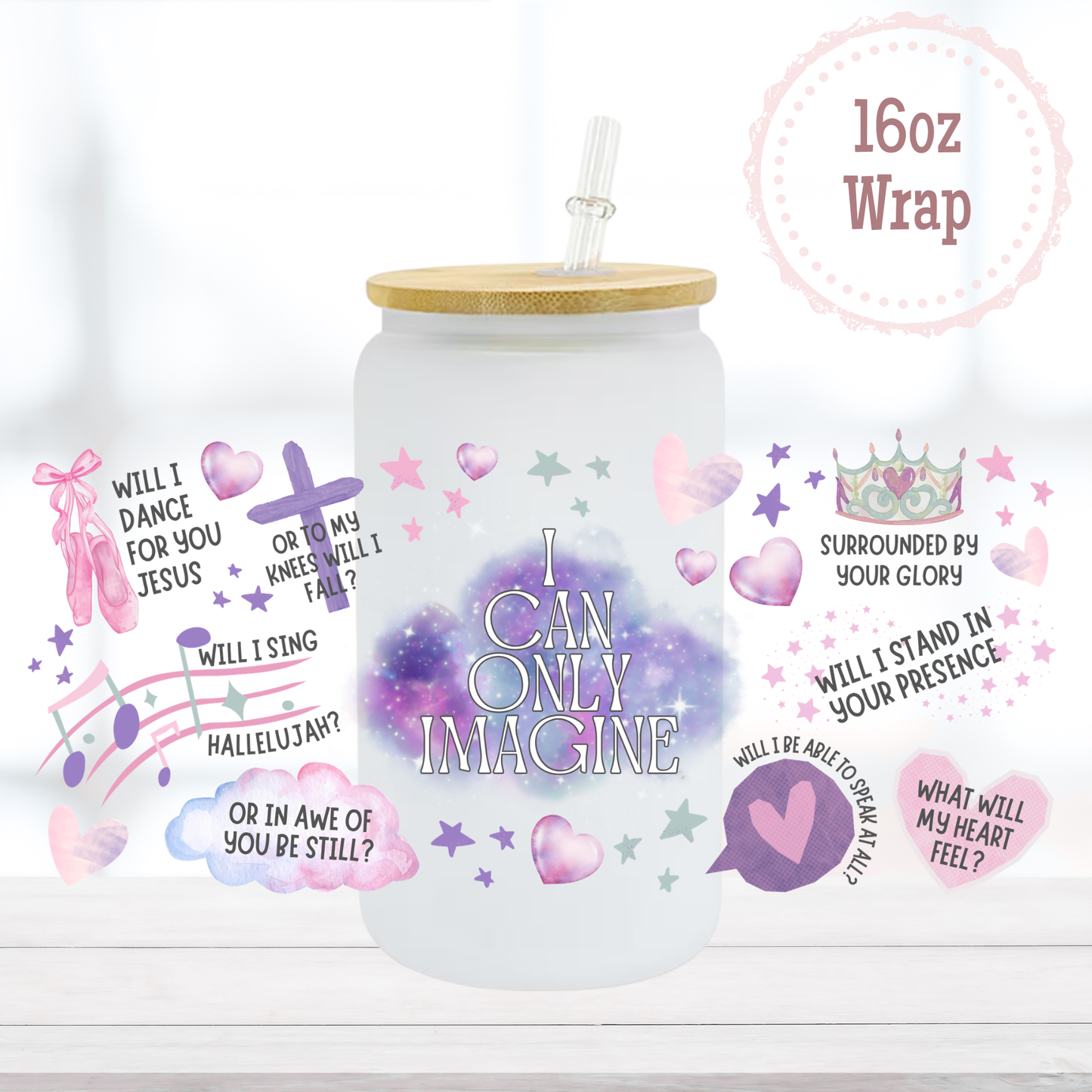 I Can Only Imagine 16oz UVDTF Cup Wrap