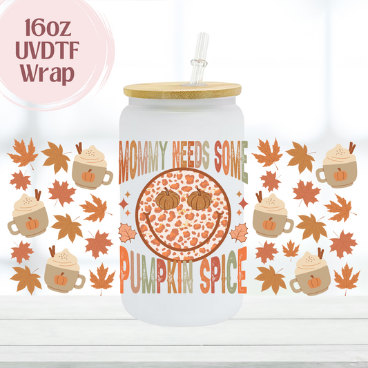 Mommy Needs Pumpkin Spice 16oz UVDTF Cup Wrap