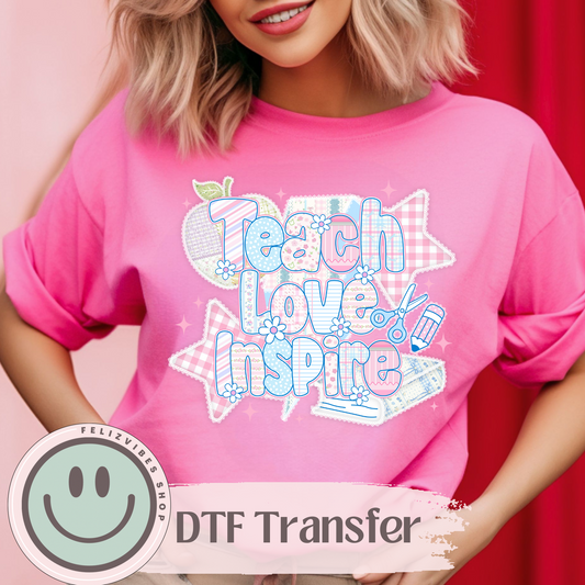Teach Love Inspire DTF Print