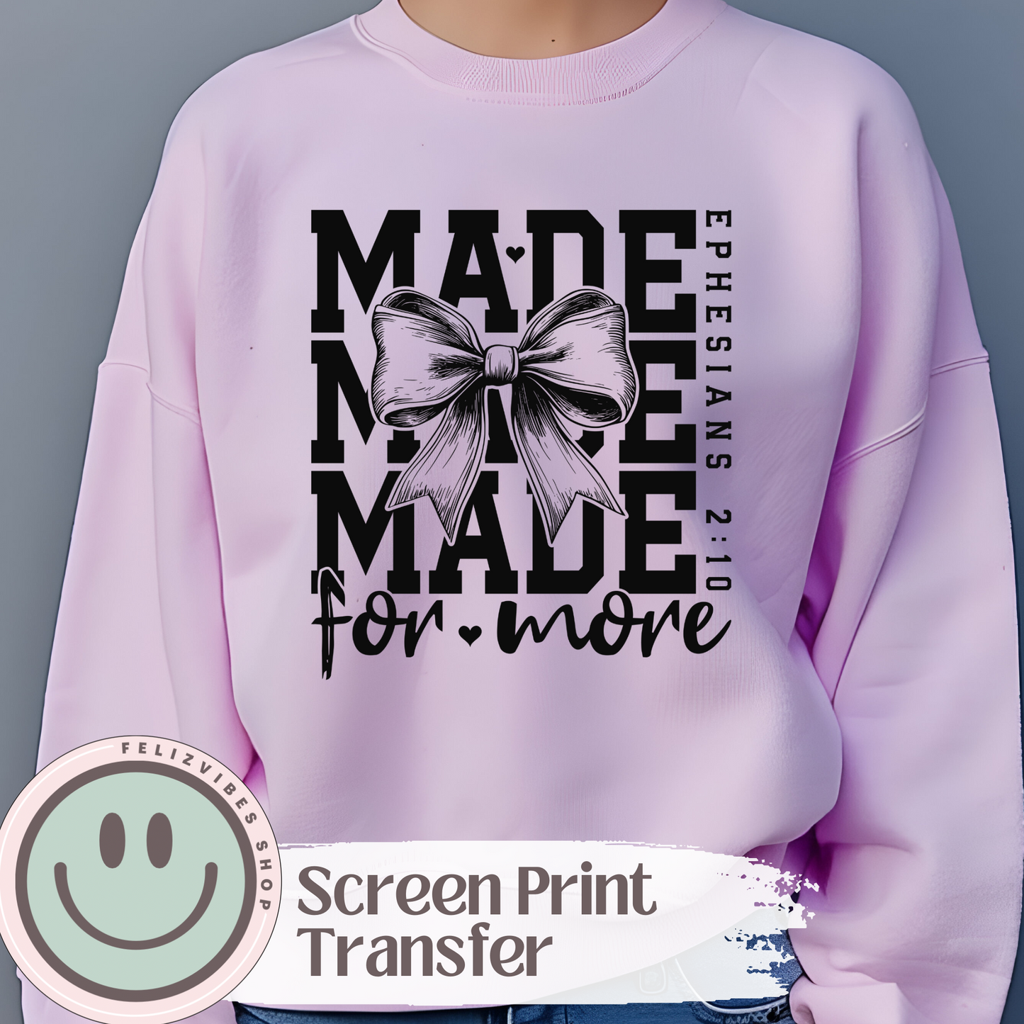 Made for More Screen Print