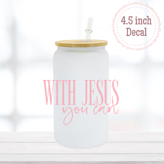 With Jesus You Can UVDTF Decal
