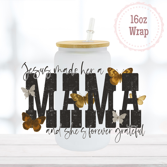 Jesus Made Her a Mama 16oz UVDTF Cup Wrap