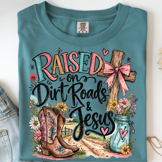 Raised on Dirt Roads & Jesus DTF Print