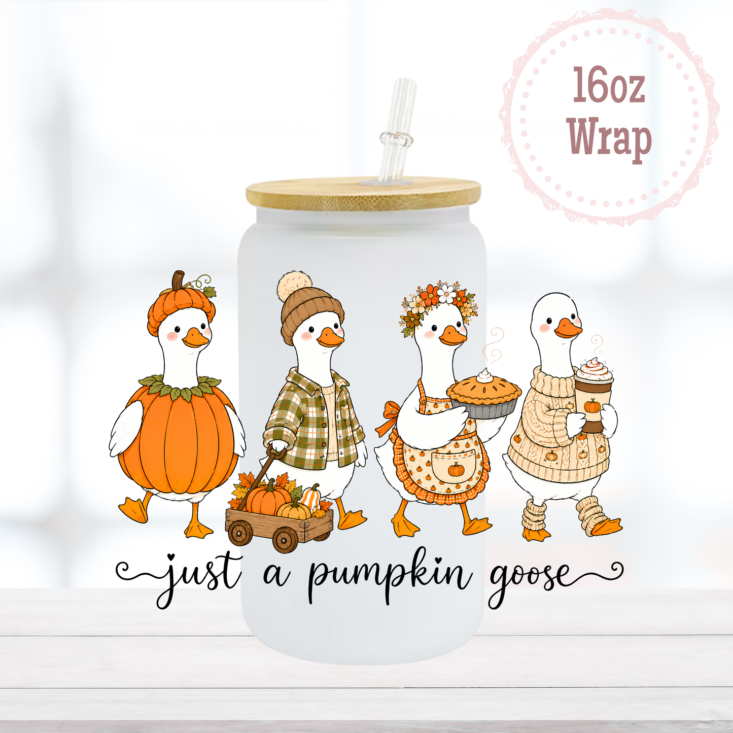 Just a Pumpkin Goose 16oz UVDTF Cup Wrap