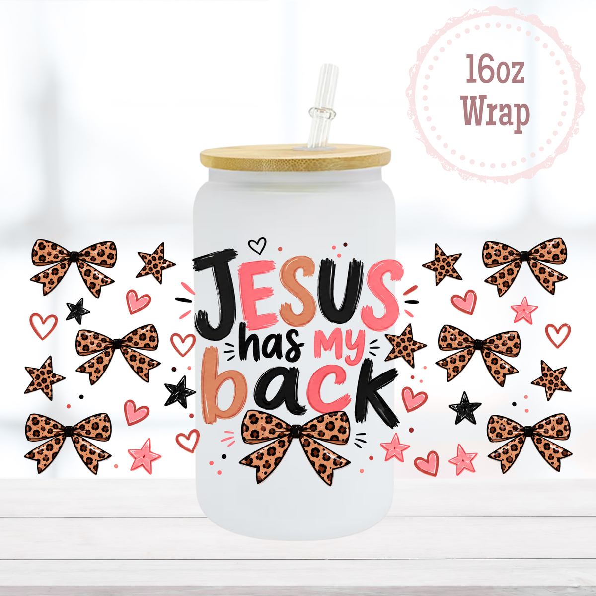 Jesus has my Back 16oz UVDTF Cup Wrap