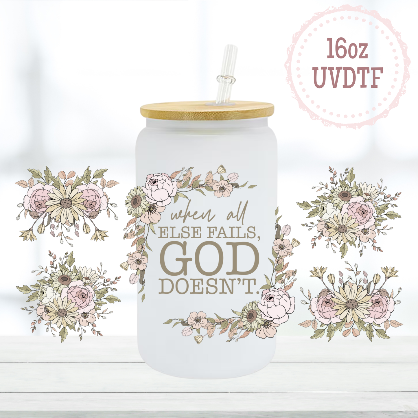 God Doesn't Fail 16oz UVDTF Cup Wrap