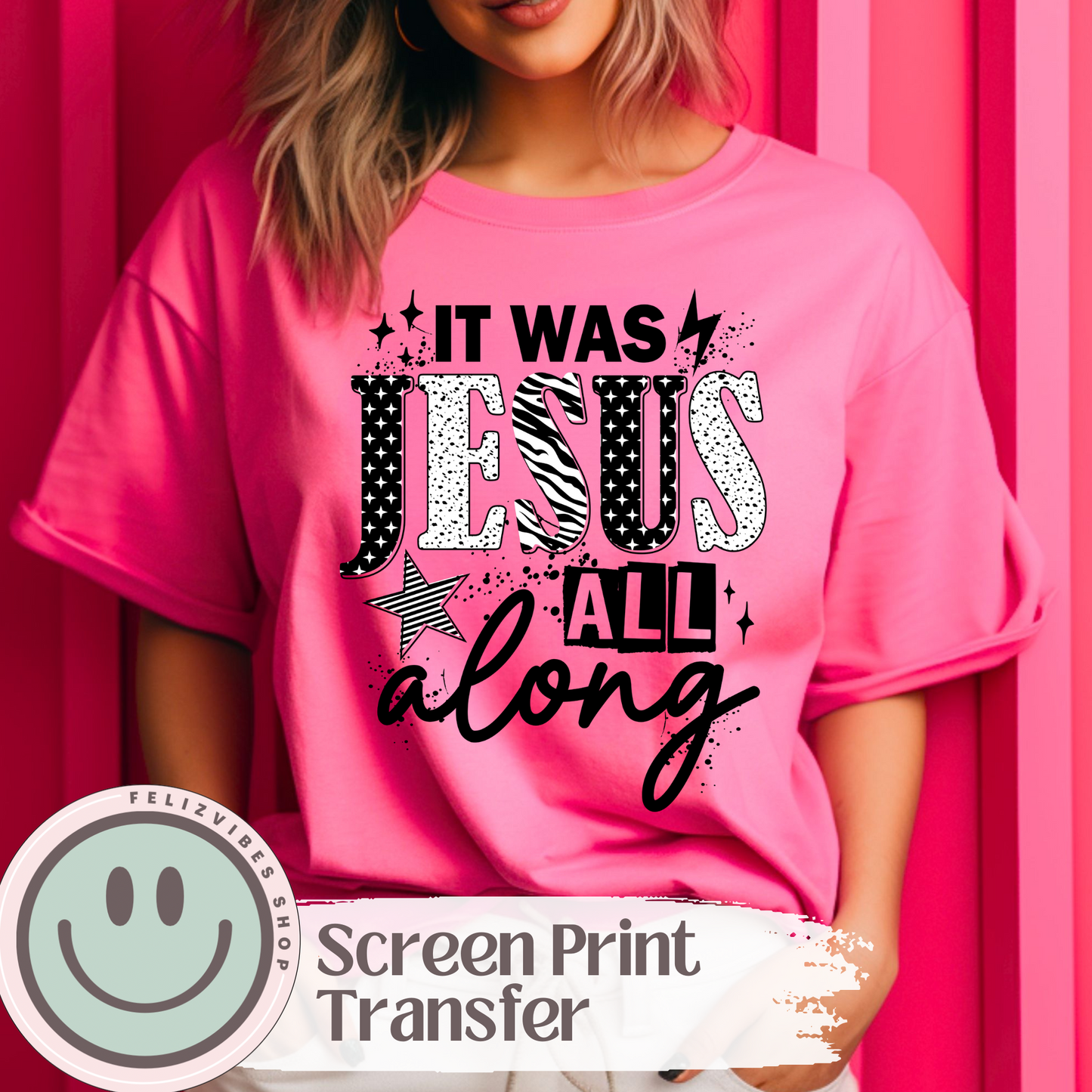 Jesus All Along Screen Print