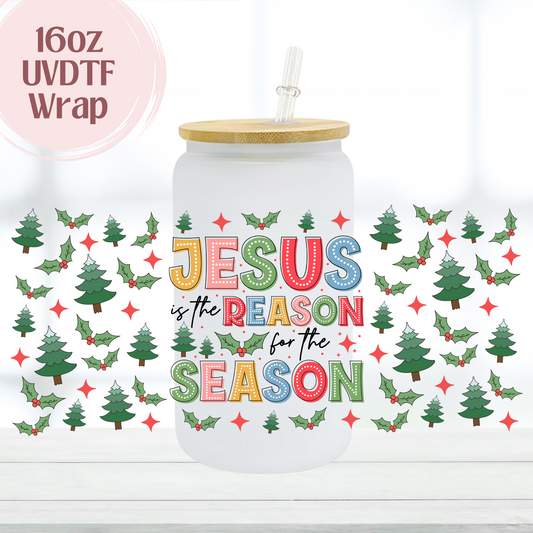 Jesus is the Reason 16oz UVDTF Cup Wrap