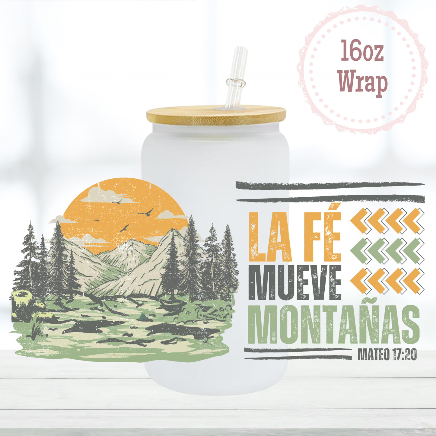 La Fé Mueve Montañas 16oz UVDTF Cup Wrap