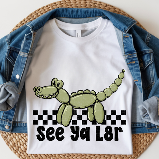 See Ya L8r DTF Print