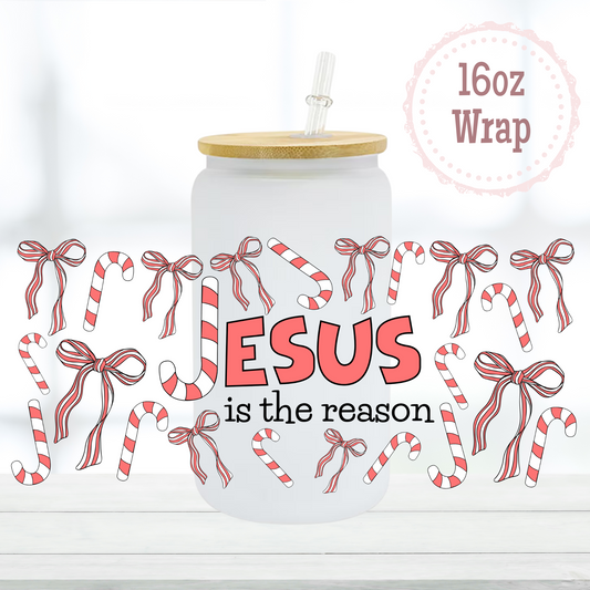 Jesus is the Reason 16oz UVDTF Cup Wrap