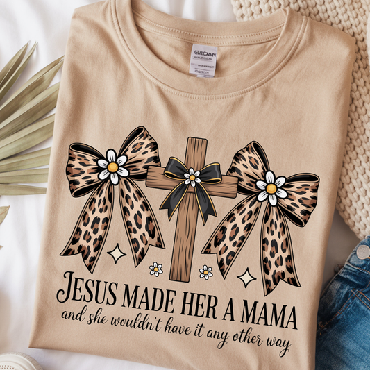 Jesus Made Her a Mama DTF Print