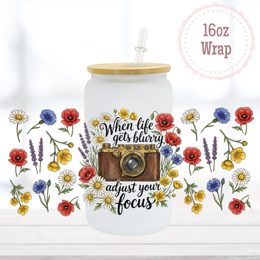 When Life Gets Blurry 16oz UVDTF Cup Wrap
