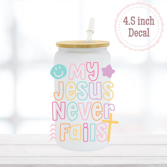 Jesus Never Fails UVDTF Decal