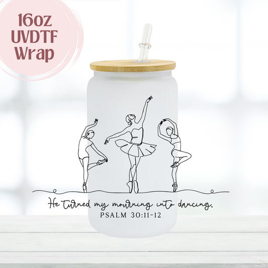 Mourning Into Dancing 16oz UVDTF Cup Wrap