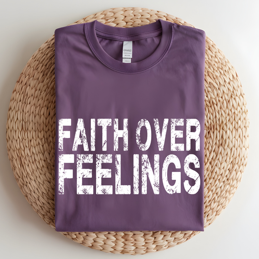 Faith Over Feelings DTF Print